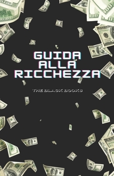 Paperback Guida Alla Ricchezza: The Black Books - Libro Non Libro [Italian] Book