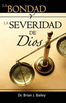 Paperback La bondad y la severidad de Dios [Spanish] Book