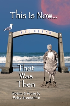 Paperback This is Now... That was Then: Poems & Prose Book