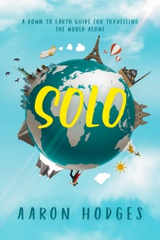 Paperback Solo: A Down to Earth Guide for Travelling the World Alone Book