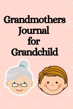 Paperback Grandmothers Journal for Grandchild: All About Grandma - A Grandmothers Memory Keepsake Journal Book