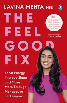 Paperback The Feel Good Fix: Boost Energy, Improve Sleep and Move More Through Menopause and Beyond Book