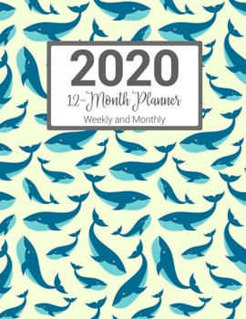 2020 12-Month Planner Weekly and Monthly: Blue Whale Pattern With Daily Goals and Meal Planner