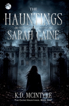 The Hauntings of Sarah Caine (The Caine Hauntings)
