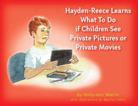 Paperback Hayden-Reece Learns What to Do If Children See Private Pictures or Private Movies Book