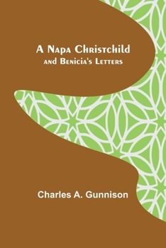Paperback A Napa Christchild; and Benicia's Letters Book