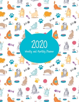 Paperback 2020 Weekly and Monthly Planner: Cute Cat Themed 12 Months Daily Agenda Notebook Calendar Schedule Organizer Jan 1, 2020 to Dec 31, 2020 Book