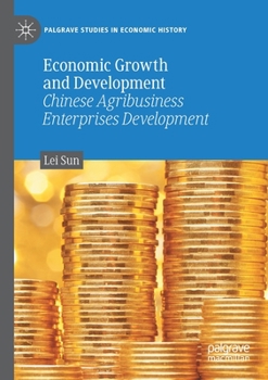 Paperback Economic Growth and Development: Chinese Agribusiness Enterprises Development Book