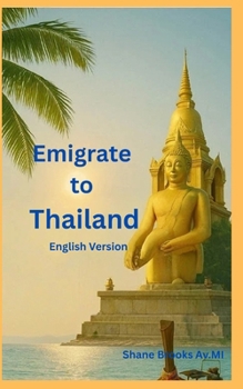 Paperback Emigrate to Thailand: Thailand is calling and you want to emigrate Book