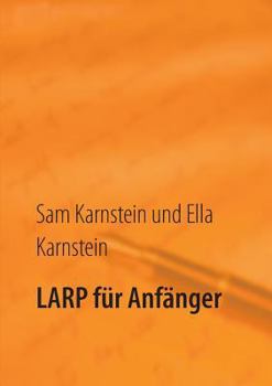 Paperback LARP für Anfänger: Erste Schritte in ein spannendes Hobby. [German] Book