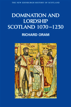 Paperback Domination and Lordship: Scotland, 1070-1230 Book