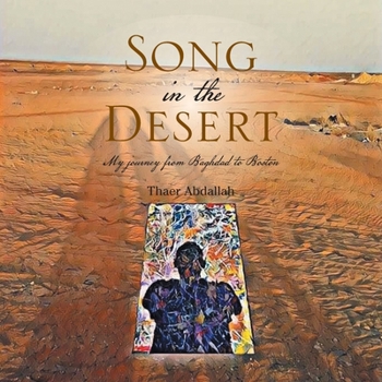 Paperback Song in the Desert: My Journey from Baghdad to Boston Book