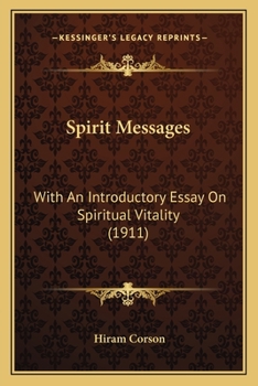 Paperback Spirit Messages: With An Introductory Essay On Spiritual Vitality (1911) Book