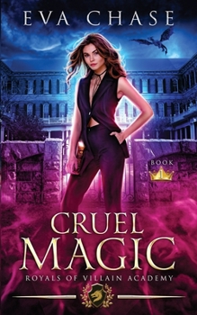 Cruel Magic - Book #1 of the Royals of Villain Academy