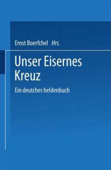 Paperback Unser Eisernes Kreuz: Ein Deutsches Heldenbuch [German] Book