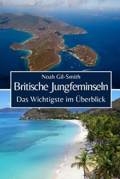 Britische Jungferninseln: Das Wichtigste im Überblick (German Edition)
