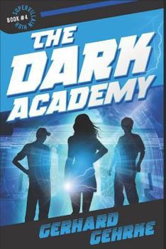 The Dark Academy - Book #4 of the Supervillain High