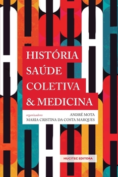 Paperback História, saúde coletiva e medicina [Portuguese] Book