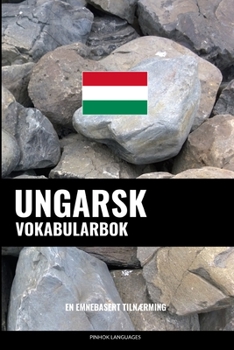 Paperback Ungarsk Vokabularbok: En Emnebasert Tilnærming [Norwegian] Book