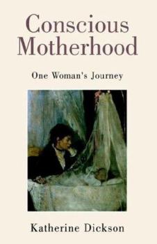 Paperback Conscious Motherhood: One Woman's Journey Book