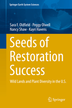 Hardcover Seeds of Restoration Success: Wild Lands and Plant Diversity in the U.S. Book