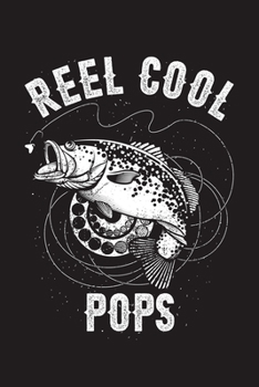 Reel Cool Pops: Fishing Log Book, 120 Pages, 6x9in, Matte Cover