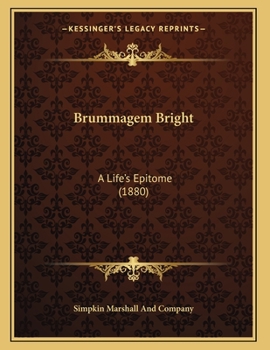 Paperback Brummagem Bright: A Life's Epitome (1880) Book