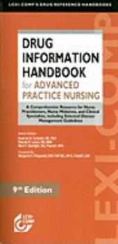 Paperback Drug Information Handbook for Advanced Practice Nursing: A Comprehensive Resource for Nurse Practitioners, Nurse Midwives, and Clinical Specialists, I Book