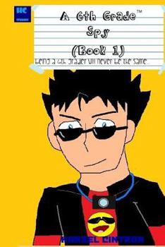 Paperback A 6th Grade Spy (Book 1): Being a 6th grader will never be the same Book