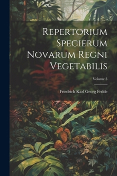 Paperback Repertorium Specierum Novarum Regni Vegetabilis; Volume 3 [Latin] Book
