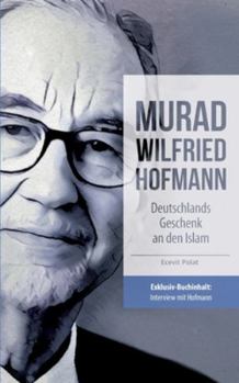 Paperback Murad Wilfried Hofmann - Deutschlands Geschenk an den Islam [German] Book