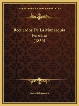 Paperback Recuerdos De La Monarquia Peruana (1850) [Spanish] Book