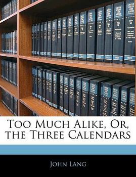 Paperback Too Much Alike, Or, the Three Calendars Book