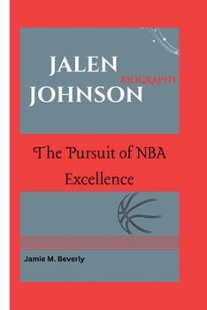 Paperback Jalen Johnson Biography: The Pursuit of NBA Excellence Book