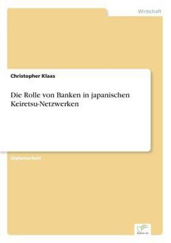 Paperback Die Rolle von Banken in japanischen Keiretsu-Netzwerken [German] Book