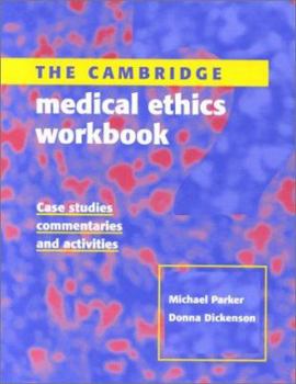 Paperback The Cambridge Medical Ethics Workbook: Case Studies, Commentaries and Activities Book