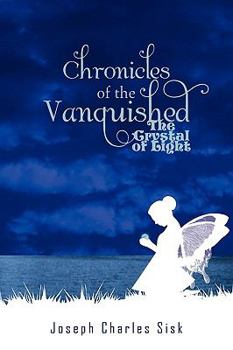 Paperback Chronicles of the Vanquished: The Crystal of Light Book