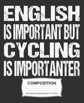 Paperback English Is Important But Cycling Is Importanter Composition: College Ruled Notebook Book