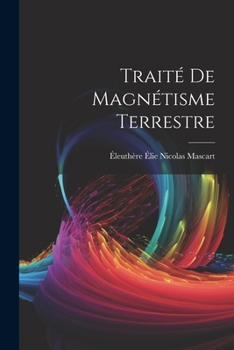 Paperback Traité De Magnétisme Terrestre [French] Book