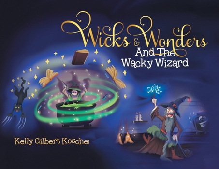 Paperback Wicks and Wonders: And The Wacky Wizard Book