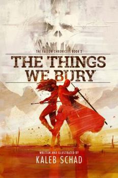 Paperback The Things We Bury (The Fallow Chronicles) Book