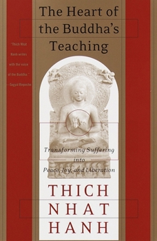 Paperback The Heart of the Buddha's Teaching: Transforming Suffering Into Peace, Joy, and Liberation Book