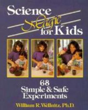 Paperback Science Magic for Kids: 68 Simple and Safe Experiments Book