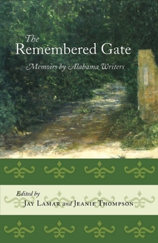 Paperback The Remembered Gate: Memoirs by Alabama Writers Book