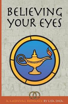 Paperback Believing Your Eyes - A Medieval Romance Book