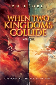 Paperback When Two Kingdoms Collide: Overcoming the Battle Within Book