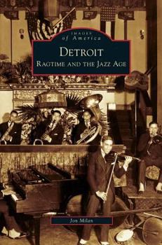 Detroit: Ragtime and the Jazz Age - Book  of the Images of America: Michigan