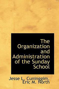 Paperback The Organization and Administration of the Sunday School Book