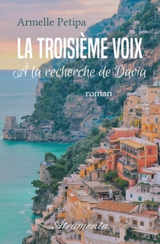 Paperback La troisième voix: À la recherche de Davia [French] Book