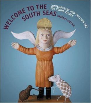 Hardcover Welcome to the South Seas: Contemporary New Zealand Art for Young People Book